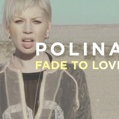 Fade To Love 專輯 Polina