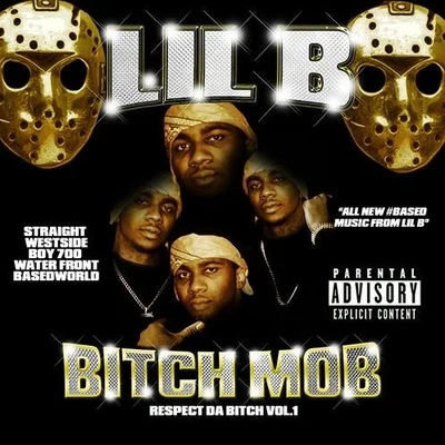 Lil B Bitch Mob Respect Da Bitch Vol.1