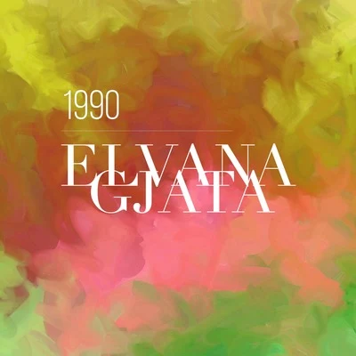 1990 專輯 Elvana Gjata