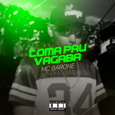 Toma Pau Vagaba 专辑 MC Gomes/MC Barone/Mc Paulinho da Capital