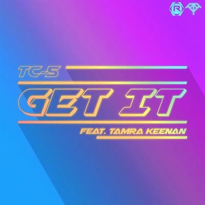 Get It (feat. Tamra Keenan) 专辑 Tc-5