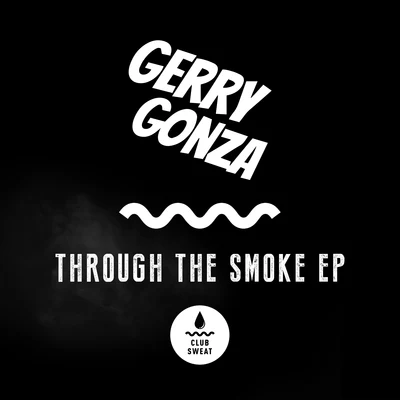 Gerry Gonza Through the Smoke