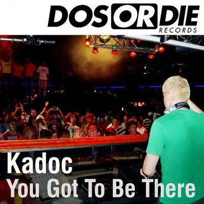 You Got to Be There 專輯 Kadoc