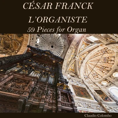 César Franck: LOrganiste, 59 Pieces for Organ 專輯 Claudio Colombo/Emmanuel Chabrier