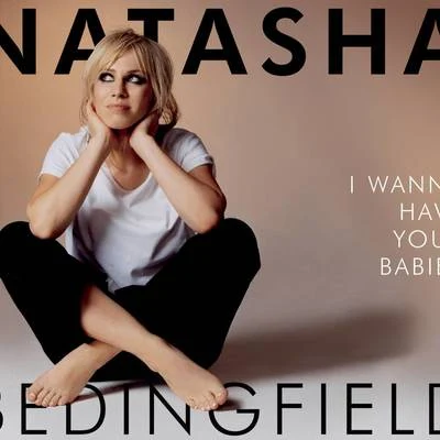 I Wanna Have Your Babies (Radio Promo Mix) 專輯 Natasha Bedingfield