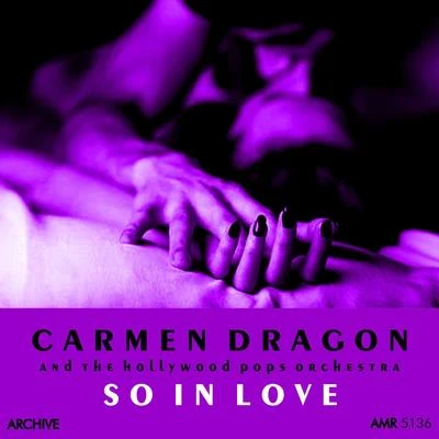 So in Love 专辑 Carmen Dragon