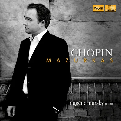 CHOPIN, F.: Chopin Edition, Vol. 10 (Mursky) - Mazurkas 专辑 Eugene Mursky