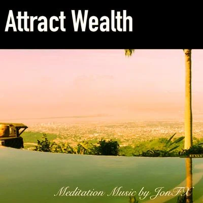 Attract Wealth 专辑 JonFX