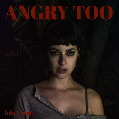 Angry Too 專輯 Lola Blanc