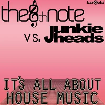 It&#x27;s All About House Music 专辑 The 8th Note/Q.U.A.K.E