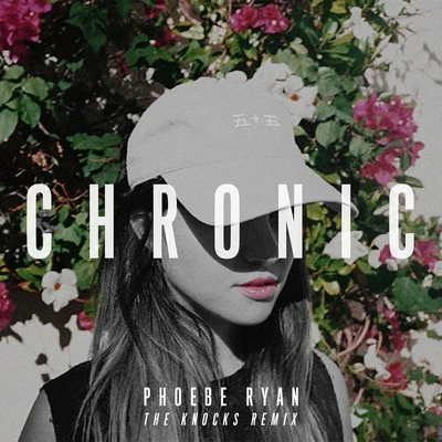 Chronic (The Knocks High in Harajuku Remix) 專輯 Phoebe Ryan