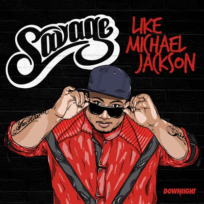 Like Michael Jackson (Radio Edit) 專輯 Savage