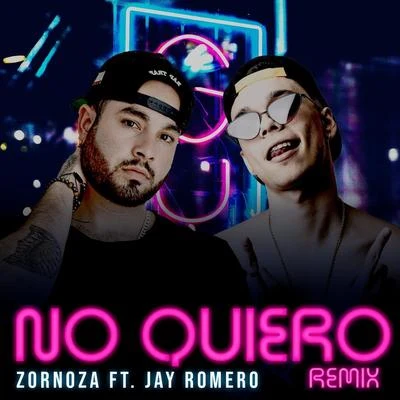 No Quiero (Remix) [feat. Jay Romero] 專輯 Jay Romero