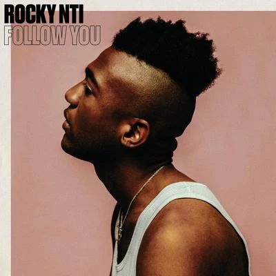 Follow You 專輯 Rocky Nti