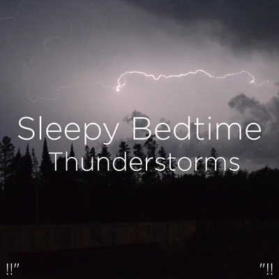 !!" Sleepy Bedtime Thunderstorms "!! 专辑 Thunderstorm Sleep/Deep Rain Sampling/Smart Baby Lullaby