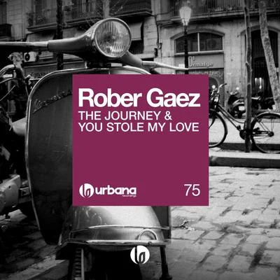 The Journey & You Stole My Love 專輯 Rober Gaez