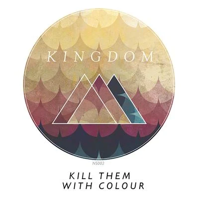 Kingdom 专辑 Earl From Yonder/Kill Them With Colour