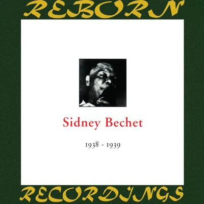 Sidney Bechet In Chronology - 1938-1939 (HD Remastered)