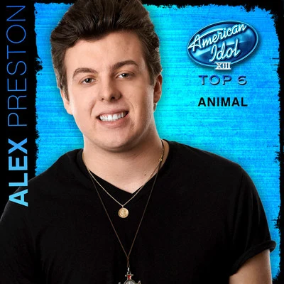 Animal (American Idol Performance) 专辑 Alex Preston