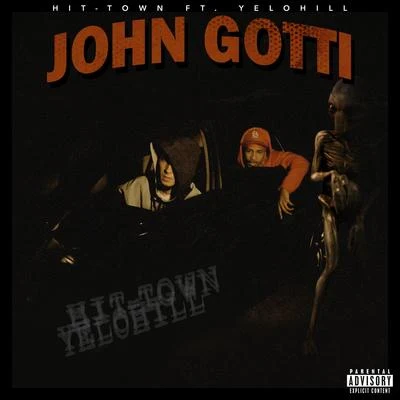 John Gotti (feat. Yelohill) 專輯 Yelohill/Hit-Town/mann