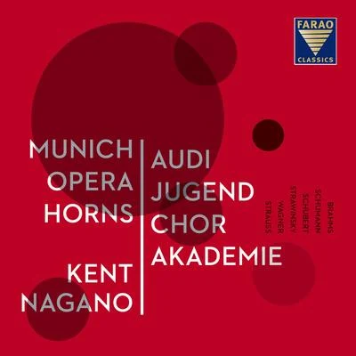 Audi Jugendchorakademie, Munich Opera Horns 专辑 Kent Nagano