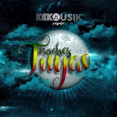 Noches Tuyas 專輯 Keko Musik