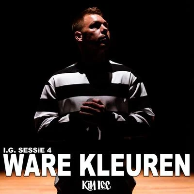 Ware Kleuren (I.G. Sessie 4) 專輯 Kim Lee