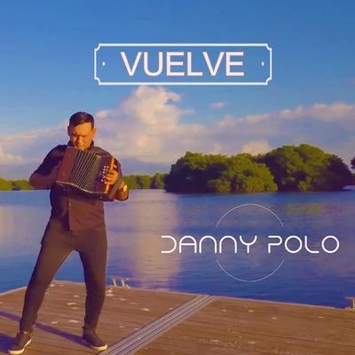 Vuelve 專輯 Danny Polo