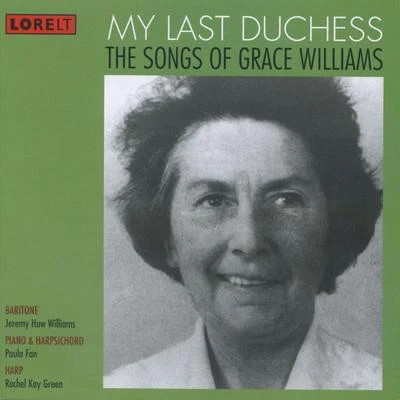 my last duchess: the songs of Grace Williams 專輯 Jeremy Huw Williams