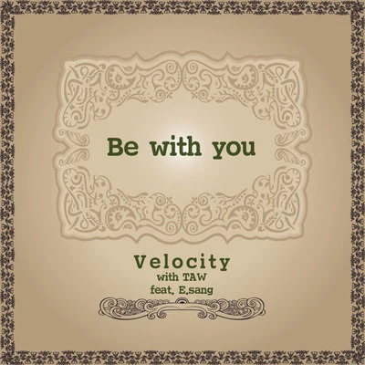 Be With You 专辑 Velocity