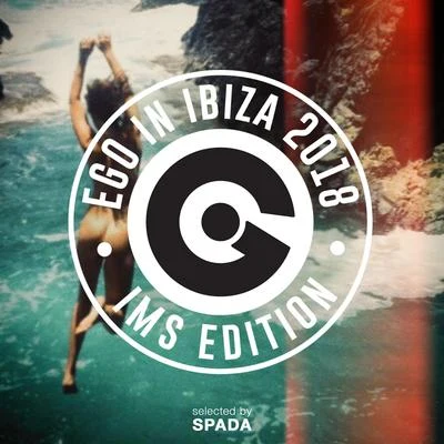 Ego in Ibiza Selected by Spada Ims 2018 Edition 專輯 Spada