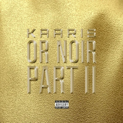 Or Noir Part 2 (Deluxe) 專輯 Kaaris