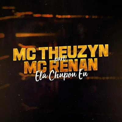 Ela Chupou Eu 專輯 MC Theuzyn/Mc Pedrinho