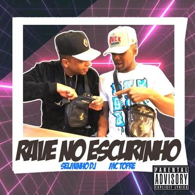 Rave no Escurinho 专辑 MC Menor MT/Mc MN/DJ P