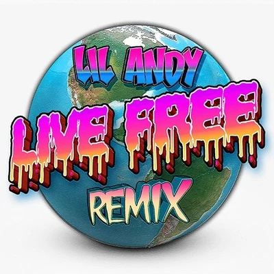 Live Free Remix 專輯 Lil Andy