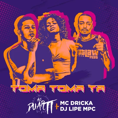 Toma Toma Ta (feat. Mc Dricka & Dj Lipe MPC) (Remix) 專輯 Mc Duartt/DJ DN