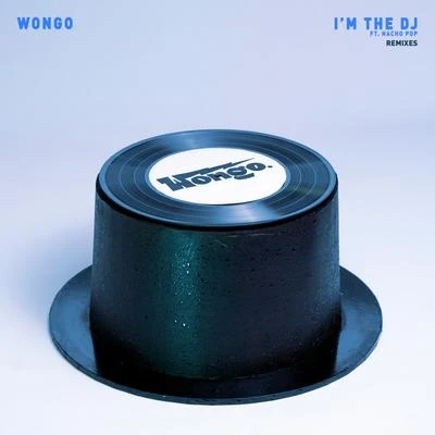 Im The DJ feat. Nacho Pop (Remixes) 專輯 Ladybug Mecca/Wongo/A-Trak