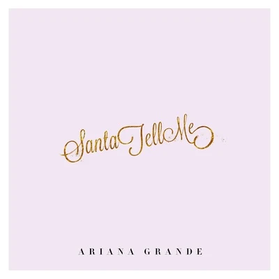 Santa Tell Me 專輯 Ariana Grande/Alan Walker/Ilya/Natalie/Anne-Caroline