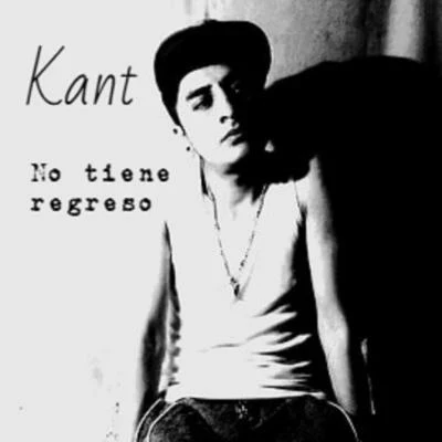 No Tiene Regreso 專輯 KANT