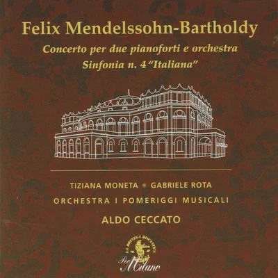 Felix Mendelssohn-Bart hold一: concerto perdue piano for tie orchestra sinfonia no. 4 Italian A 專輯 Aldo Ceccato