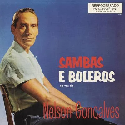 Sambas e Boleros na Voz de Nelson Gonçalves 专辑 Nelson Goncalves