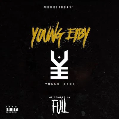 Sinfonico Presenta: Me Compre Un Full (Young Eiby Remix) 專輯 Sinfonico