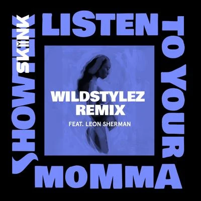 Leon ShermanShowtek Listen To Your Momma (Wildstylez Remix)