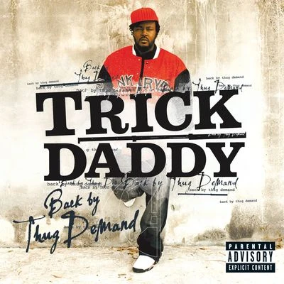 Back By Thug Demand [Explicit Content] (U.S. Version) 專輯 Trick Daddy