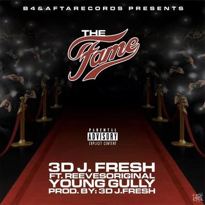 The Fame (feat. Young Gully Reeves Original) 专辑 3d Fresh