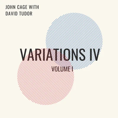 Variations IV (Volume I) 专辑 John Cage