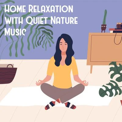 Home Relaxation with Quiet Nature Music – Ambient Mother Nature Sounds Perfect for Deep Rest After Work, Peaceful Place, Bird Calls, Water & Rain, Blu 专辑 Restful Music Consort/Positive Thinking World