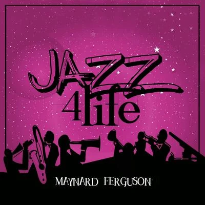 Jazz 4 Life 專輯 Maynard Ferguson