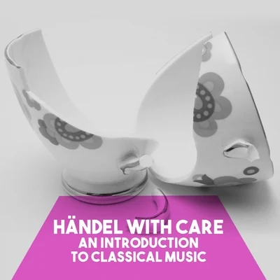 Händel with Care: An introduction to Classical Music 專輯 Munich Chamber Orchestra