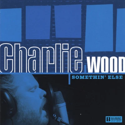 Somethin Else 专辑 CHARLIE WOOD